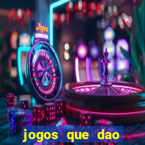 jogos que dao dinheiro ao se cadastrar